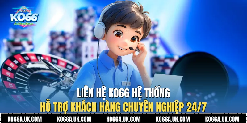 Những lưu ý quan trọng khi tiến hành Liên hệ Ko66