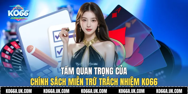 Tầm quan trọng của chính sách Miễn trừ trách nhiệm Ko66
